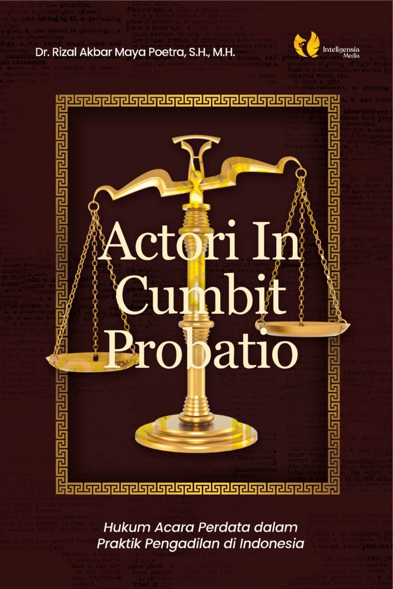 Actori In Cumbit Probatio Hukum Acara Perdata dalam Praktik Pengadilan di Indonesia